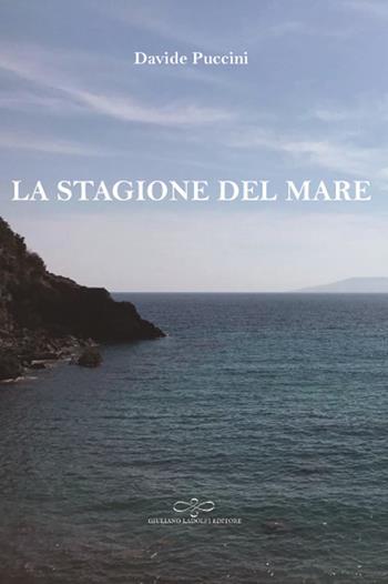 La stagione del mare - Davide Puccini - Libro Giuliano Ladolfi Editore 2018, Perle. Narrativa | Libraccio.it