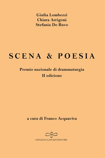 Scena & poesia - Giulia Lombezzi, Chiara Arrigoni, Stefania De Ruvo - Libro Giuliano Ladolfi Editore 2018, Corallo | Libraccio.it