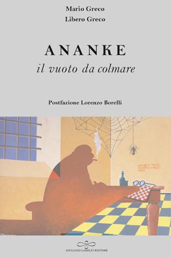 Ananke. Il vuoto da colmare - Mario Greco - Libro Giuliano Ladolfi Editore 2018, Perle. Narrativa | Libraccio.it