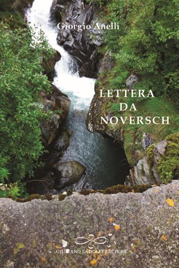 Lettera da Noversch - Giorgio Anelli - Libro Giuliano Ladolfi Editore 2018, Perle. Narrativa | Libraccio.it