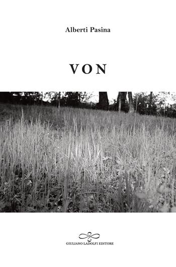 Von - Alberti Pasina - Libro Giuliano Ladolfi Editore 2019 | Libraccio.it