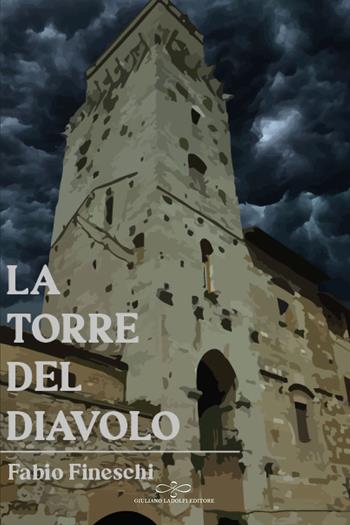 La torre del diavolo - Fabio Fineschi - Libro Giuliano Ladolfi Editore 2023, Perle. Narrativa | Libraccio.it