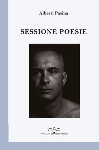 Sessione poesie - Alberti Pasina - Libro Giuliano Ladolfi Editore 2021, Perle. Poesia | Libraccio.it