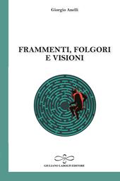 Frammenti, folgori e visioni