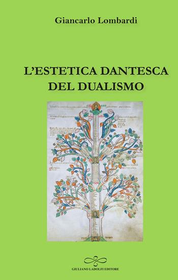 L' estetica dantesca del dualismo - Giancarlo Lombardi - Libro Giuliano Ladolfi Editore 2022, Smeraldo | Libraccio.it