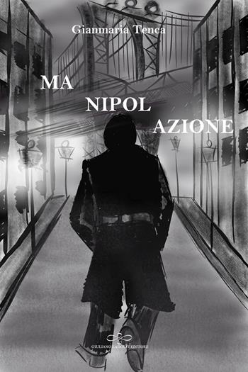 Manipolazione - Gianmaria Tenca - Libro Giuliano Ladolfi Editore 2023, Perle. Narrativa | Libraccio.it