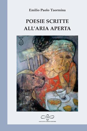 Poesie scritte all'aria aperta - Emilio Paolo Taormina - Libro Giuliano Ladolfi Editore 2023, Perle. Poesia | Libraccio.it