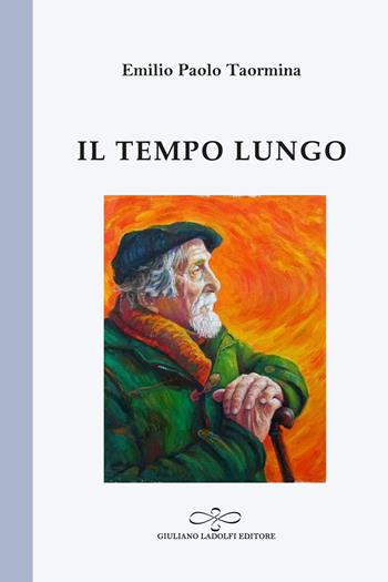 Il tempo lungo - Emilio Paolo Taormina - Libro Giuliano Ladolfi Editore 2024, Perle. Poesia | Libraccio.it