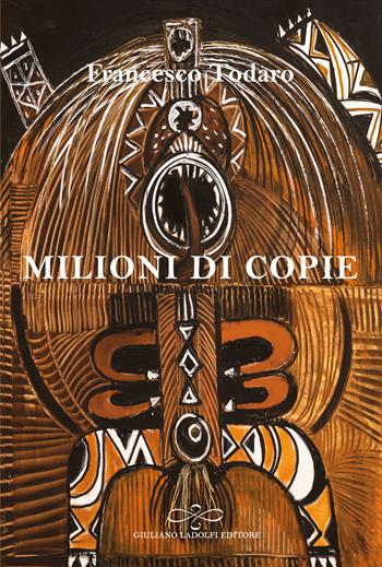 Milioni di copie - Francesco Todaro - Libro Giuliano Ladolfi Editore 2024, Perle. Narrativa | Libraccio.it