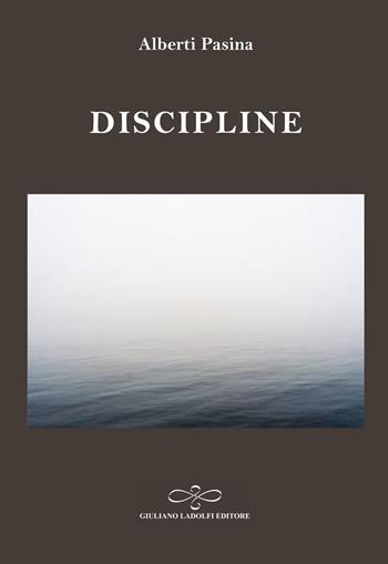 Discipline - Alberti Pasina - Libro Giuliano Ladolfi Editore 2025, Perle. Narrativa | Libraccio.it