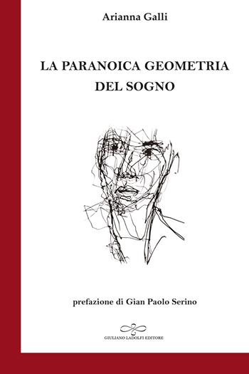 La paranoica geometria del sogno - Arianna Galli - Libro Giuliano Ladolfi Editore 2025, Perle. Poesia | Libraccio.it