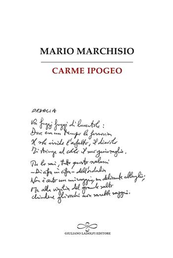 Carme ipogeo - Mario Marchisio - Libro Giuliano Ladolfi Editore 2025, Opale | Libraccio.it