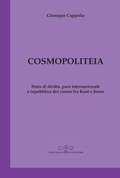 Cosmopoliteia. Stato di diritto, pace internazionale e repubblica del cosmo fra Kant e Jonas