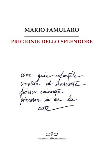 Prigionie dello splendore - Mario Famularo - Libro Giuliano Ladolfi Editore 2026 | Libraccio.it