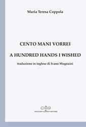 Cento mani vorrei-A hundred hands I wished. Ediz. bilingue