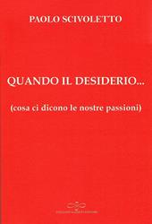 Quando il desiderio... (cosa ci dicono le nostre passioni)