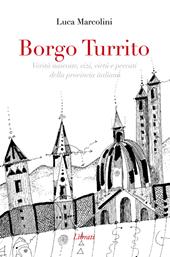 Borgo Turrito. Verità nascoste, vizi, virtù e peccati della provincia italiana