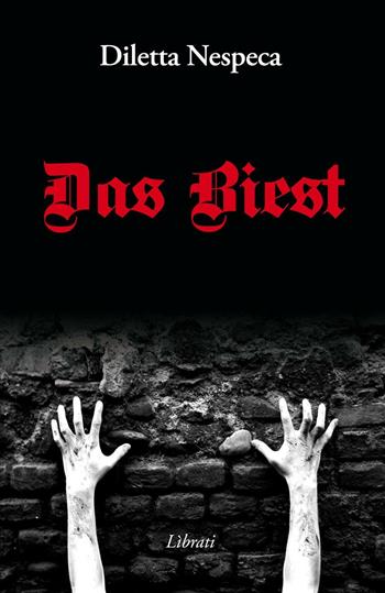 Das Biest - Diletta Nespeca - Libro Lìbrati 2016 | Libraccio.it