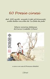60 poesie cinesi. Dal XIII secolo avanti Cristo al Novecento scelte dalla raccolta de «La flûte jade»