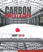 Carbon punto e a capo. 1897-2010. Genesi di una riqualificazione urbana nella provincia italiana
