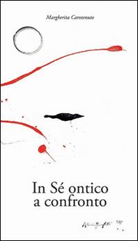 In sé ontico a confronto - Margherita Carotenuto - Libro Psicologica Editrice 2014 | Libraccio.it