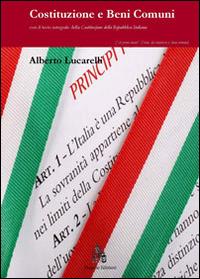 Costituzione e beni comuni - Alberto Lucarelli - Libro Diogene Edizioni 2013 | Libraccio.it