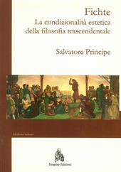 Fichte. La condizionalità estetica della filosofia trascendentale