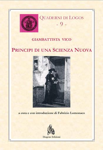 Principi di una scienza nuova (1725) - Giambattista Vico - Libro Diogene Edizioni 2014, Quaderni di Logos | Libraccio.it
