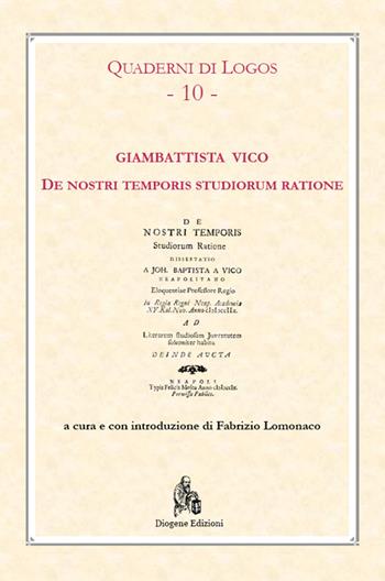 De nostri temporis studiorum ratione - Giambattista Vico - Libro Diogene Edizioni 2014, Quaderni di Logos | Libraccio.it