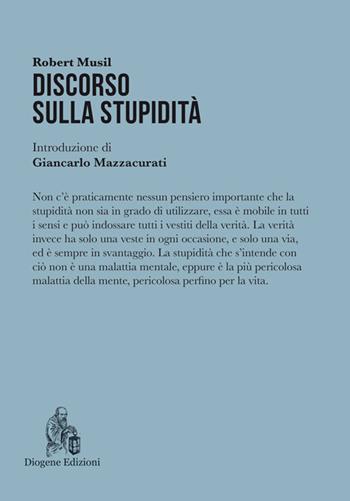 Discorso sulla stupidità - Robert Musil - Libro Diogene Edizioni 2015, La figura nel tappeto | Libraccio.it