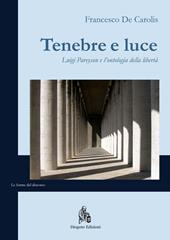 Tenebre e luce. Luigi Pareyson e l'ontologia della libertà