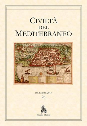 Civiltà del Mediterraneo (2015). Vol. 26  - Libro Diogene Edizioni 2015 | Libraccio.it