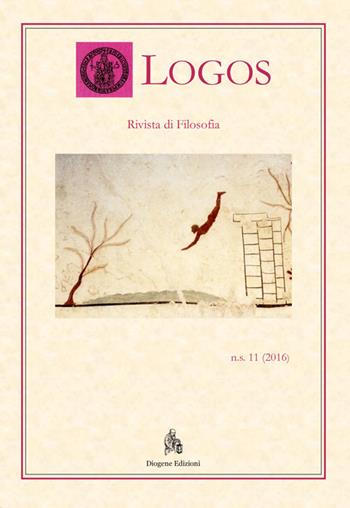Logos. Rivista di filosofia (2016). Vol. 11  - Libro Diogene Edizioni 2016 | Libraccio.it
