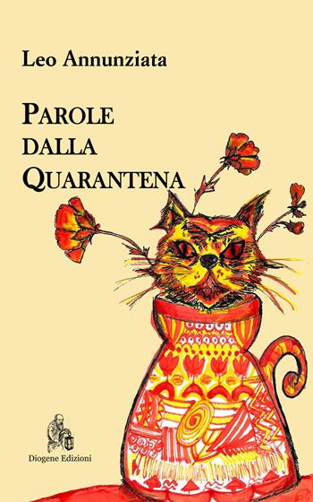 Parole dalla quarantena. Nuova ediz. - Leo Annunziata - Libro Diogene Edizioni 2020 | Libraccio.it