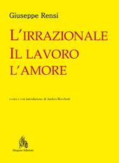 L'irrazionale, il lavoro, l'amore