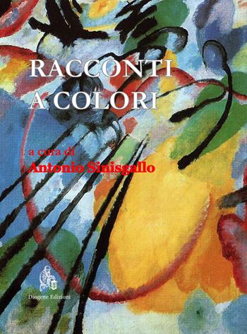 Racconti a colori  - Libro Diogene Edizioni 2021 | Libraccio.it
