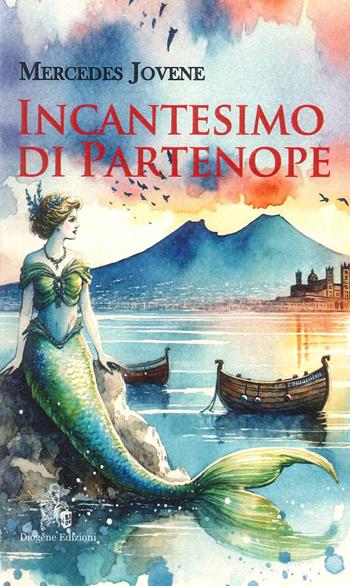 Incantesimo di Partenope - Mercedes Jovene - Libro Diogene Edizioni 2023, Extras | Libraccio.it
