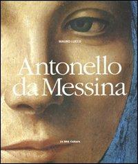Antonello da Messina - Mauro Lucco - Libro 24 Ore Cultura 2011, Grandi libri d'arte | Libraccio.it