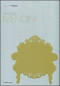 Alessandro Mendini. Ediz. illustrata - Graziella Leyla Ciagà - Libro 24 Ore Cultura 2011, Minimum design | Libraccio.it