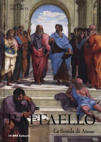 Raffaello. La scuola di Atene - Marco Carminati - Libro 24 Ore Cultura 2012, Misteri dell'arte | Libraccio.it