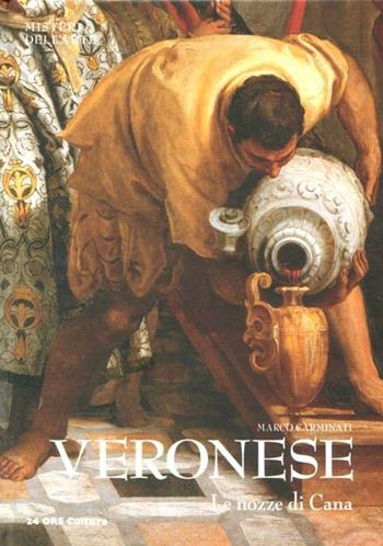 Veronese. Le nozze di Cana - Marco Carminati - Libro 24 Ore Cultura 2012, Misteri dell'arte | Libraccio.it