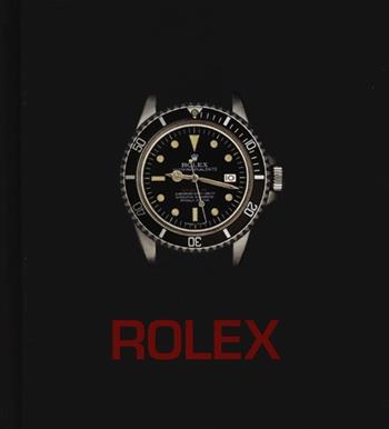 Rolex. I maestri del tempo - Mara Cappelletti - Libro 24 Ore Cultura 2012 | Libraccio.it