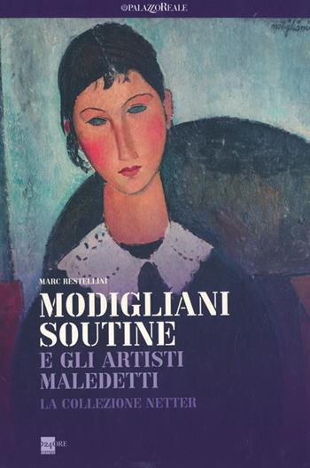 Modigliani, Soutine e gli artisti maledetti. La collezione Netter. Catalogo della mostra (Milano, 21 febbraio-8 settembre 2013)  - Libro 24 Ore Cultura 2013, Cataloghi di mostra | Libraccio.it