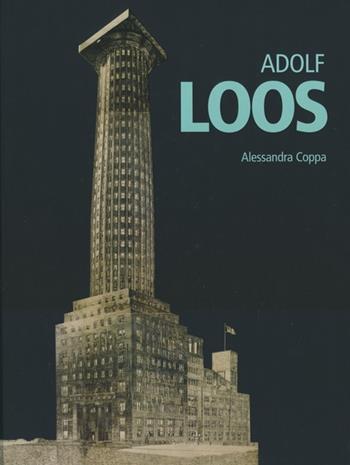 Adolf Loos - Alessandra Coppa - Libro 24 Ore Cultura 2013, Minimum design | Libraccio.it