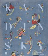 Vassily Kandinsky. La collezione del Centre Pompidou. Catalogo della mostra (Milano, (17 dicembre 2013-27 aprile 2014)