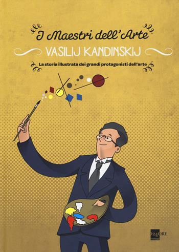 Vasilij Kandinskij. La storia illustrata dei grandi protagonisti dell'arte - Emanuele Del Medico - Libro 24 Ore Cultura 2014, Maestri dell'arte | Libraccio.it