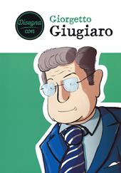 Disegna con Giorgetto Giugiaro. Con adesivi. Ediz. illustrata