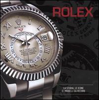 Rolex. La storia, le icone e i modelli da record. Ediz. a colori  - Libro 24 Ore Cultura 2014, Design | Libraccio.it