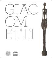 Giacometti. Catalogo della mostra (Milano, 8 ottobre 2014-1 febbraio 2015). Ediz. illustrata