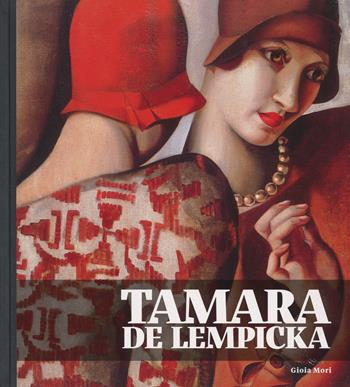 Tamara de Lempicka. Catalogo della mostra (Torino, 19 marzo-30 agosto 2015). Ediz. illustrata - Gioia Mori - Libro 24 Ore Cultura 2015, Cataloghi di mostra | Libraccio.it
